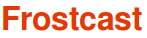 Frostcast